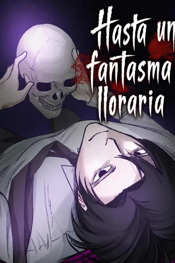 Hasta un Fantasma Lloraria