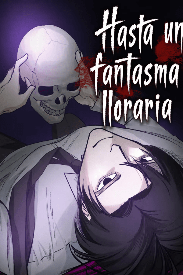 Hasta un Fantasma Lloraria